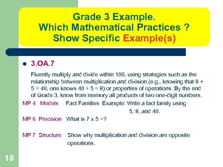 Grade 3 Example. Which Mathematical Practices ? Show Specific Example(s) l 3. OA. 7