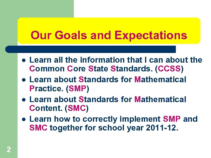 Our Goals and Expectations l l 2 Learn all the information that I can