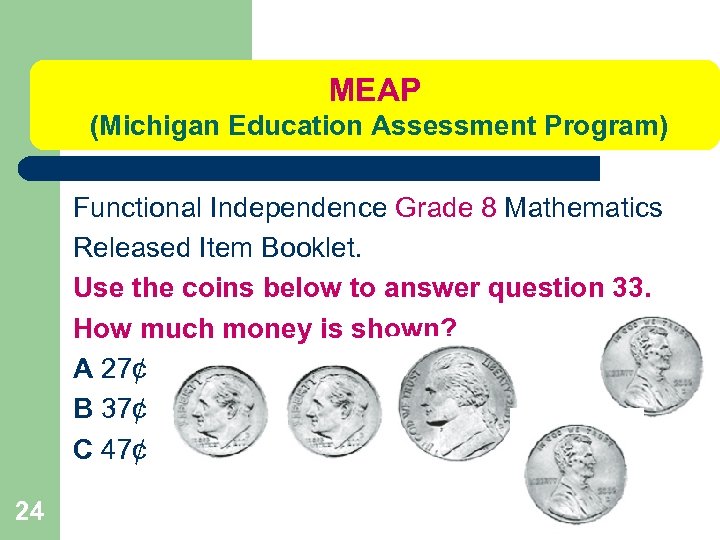 MEAP (Michigan Education Assessment Program) Functional Independence Grade 8 Mathematics Released Item Booklet. Use