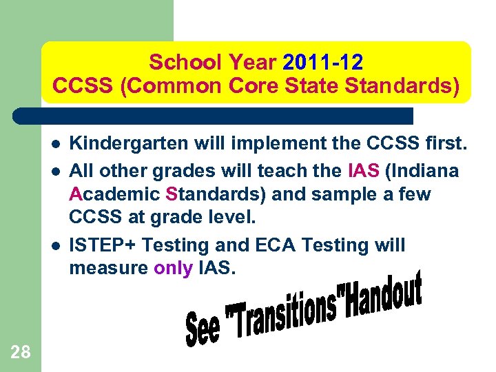 School Year 2011 -12 CCSS (Common Core State Standards) l l l 28 Kindergarten