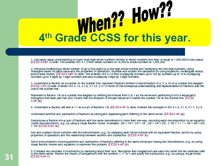 4 th Grade CCSS for this year. 1. Use place value understanding to round