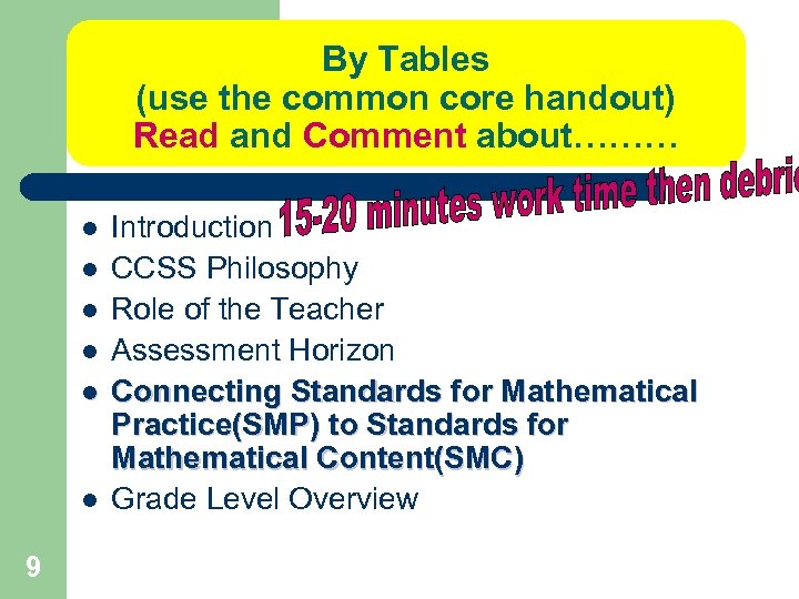 By Tables (use the common core handout) Read and Comment about……… l l l