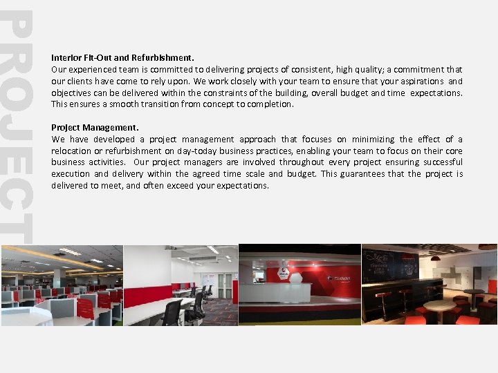 Interior Fit-Out and Refurbishment. Our experienced team is committed to delivering projects of consistent,