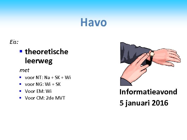 Havo Eis: § theoretische leerweg met § § voor NT: Na + SK +