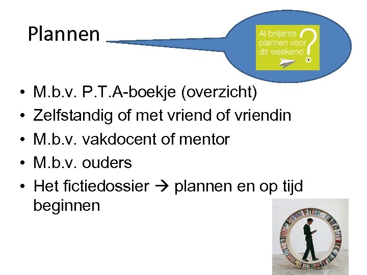 Plannen • • • M. b. v. P. T. A-boekje (overzicht) Zelfstandig of met