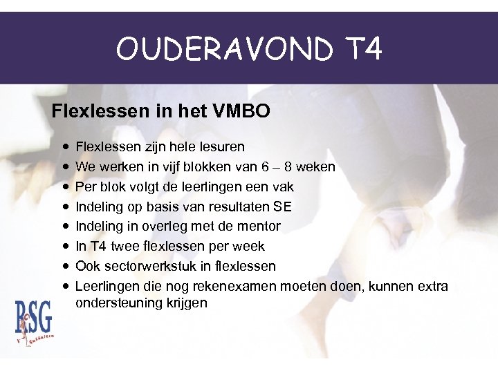 OUDERAVOND T 4 Flexlessen in het VMBO Flexlessen zijn hele lesuren We werken in