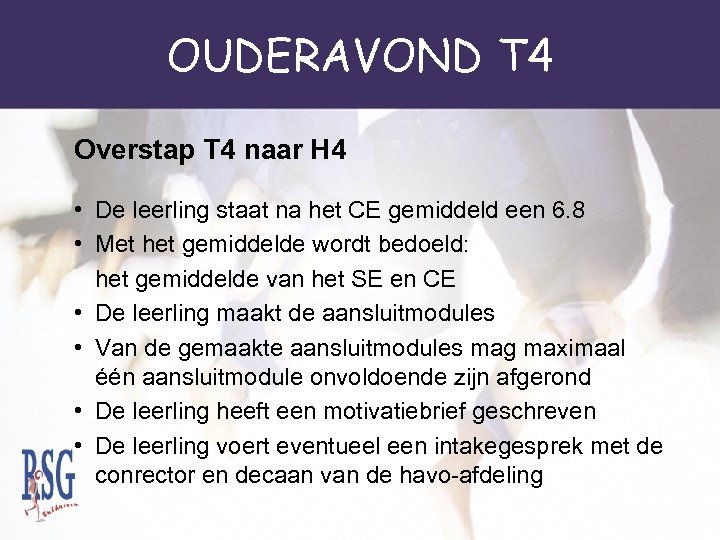 OUDERAVOND T 4 Overstap T 4 naar H 4 • De leerling staat na