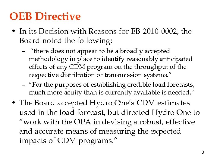 OEB Directive • In its Decision with Reasons for EB-2010 -0002, the Board noted