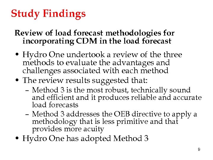Study Findings Review of load forecast methodologies for incorporating CDM in the load forecast