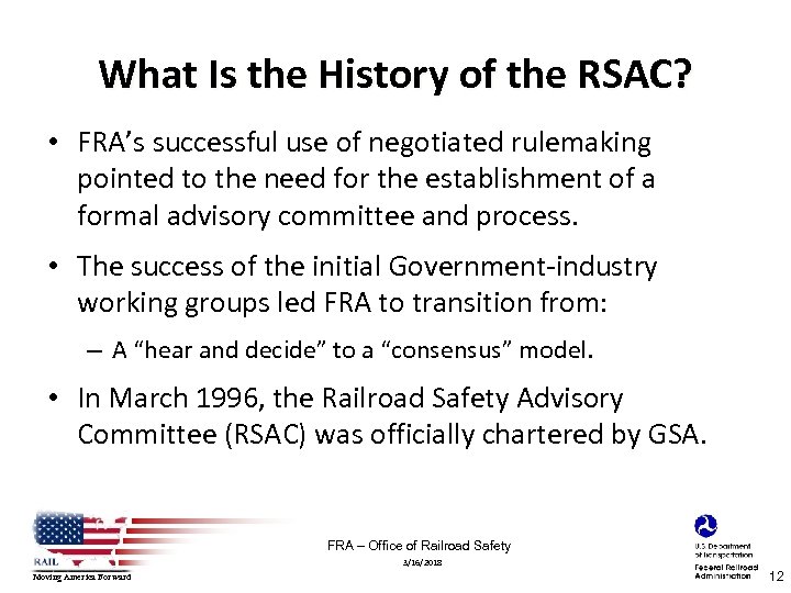 What Is the History of the RSAC? • FRA’s successful use of negotiated rulemaking