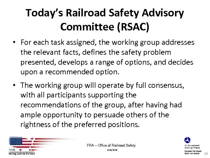 Today’s Railroad Safety Advisory Committee (RSAC) • For each task assigned, the working group