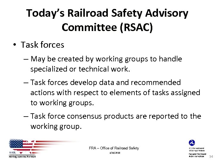 Today’s Railroad Safety Advisory Committee (RSAC) • Task forces – May be created by