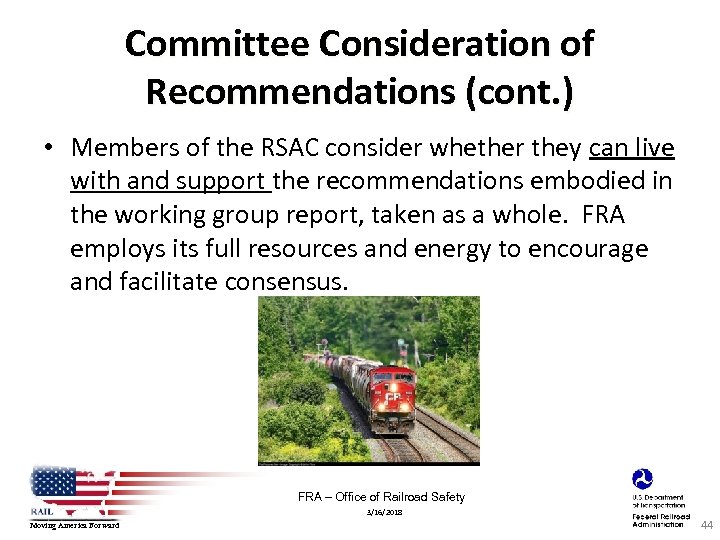 Committee Consideration of Recommendations (cont. ) • Members of the RSAC consider whether they