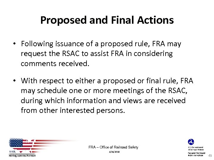 Proposed and Final Actions • Following issuance of a proposed rule, FRA may request