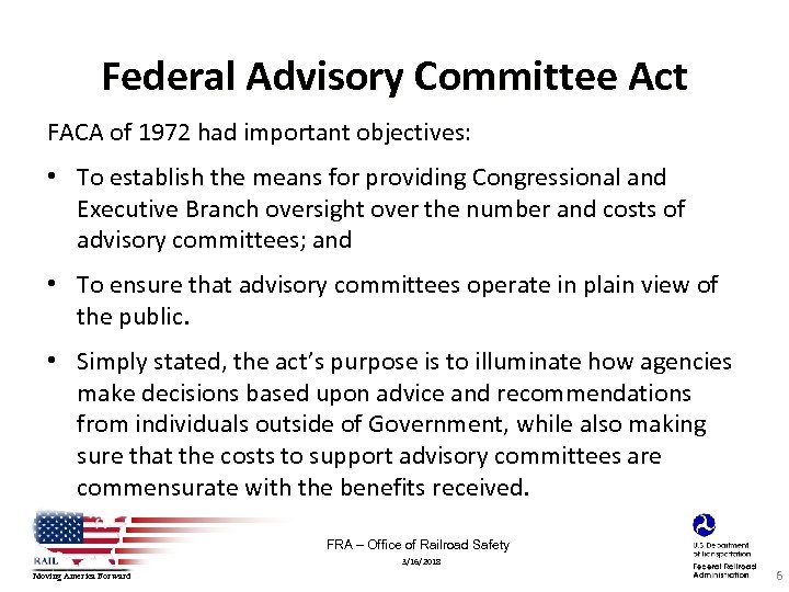 Federal Advisory Committee Act FACA of 1972 had important objectives: • To establish the