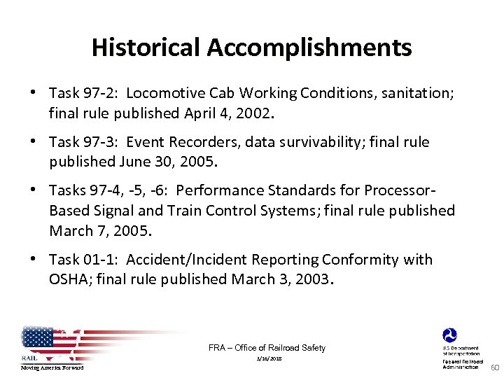 Historical Accomplishments • Task 97‐ 2: Locomotive Cab Working Conditions, sanitation; final rule published