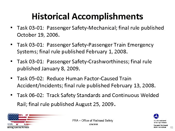 Historical Accomplishments • Task 03‐ 01: Passenger Safety‐Mechanical; final rule published October 19, 2006.