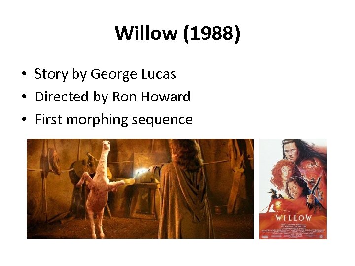 Willow (1988) • Story by George Lucas • Directed by Ron Howard • First