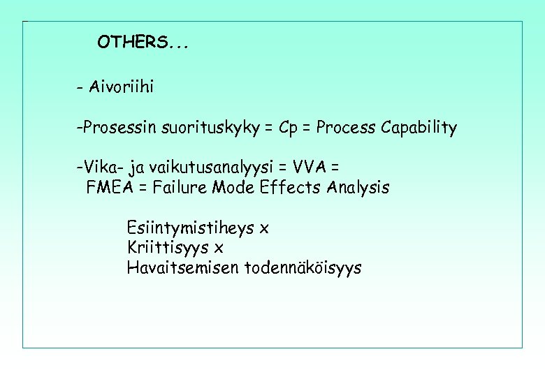 OTHERS. . . - Aivoriihi -Prosessin suorituskyky = Cp = Process Capability -Vika- ja