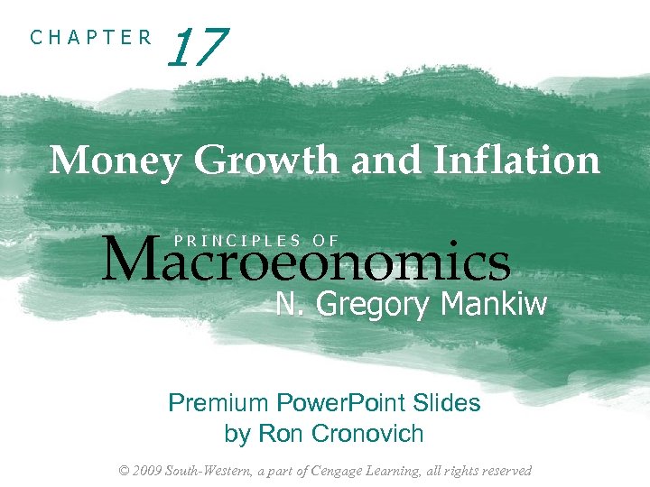 CHAPTER 17 Money Growth and Inflation Macroeonomics PRINCIPLES OF N. Gregory Mankiw Premium Power.
