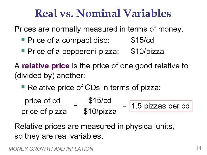 Real vs. Nominal Variables Prices are normally measured in terms of money. § Price