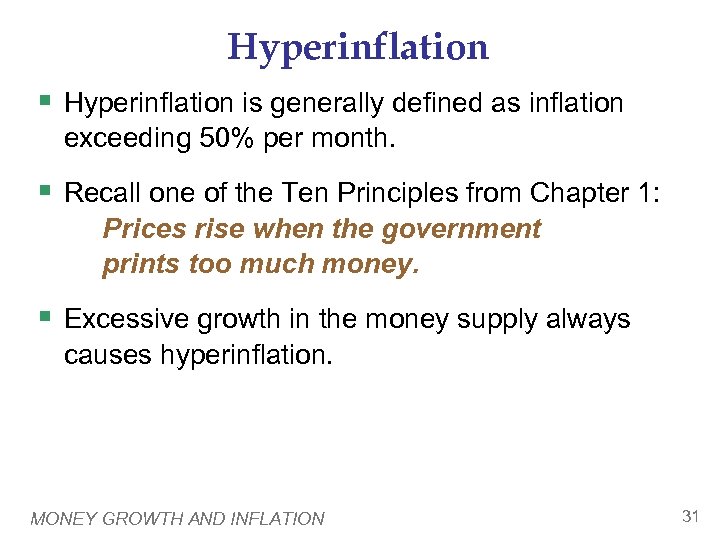 Hyperinflation § Hyperinflation is generally defined as inflation exceeding 50% per month. § Recall