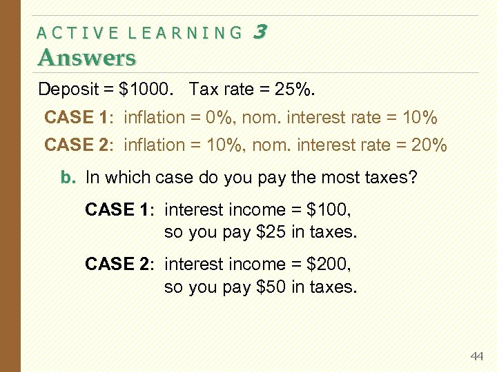 ACTIVE LEARNING Answers 3 Deposit = $1000. Tax rate = 25%. CASE 1: inflation