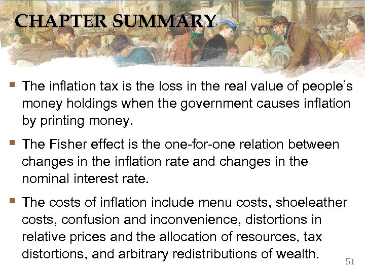 CHAPTER SUMMARY § The inflation tax is the loss in the real value of