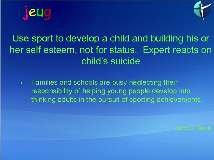 jeug Use sport to develop a child and building his or her self esteem,