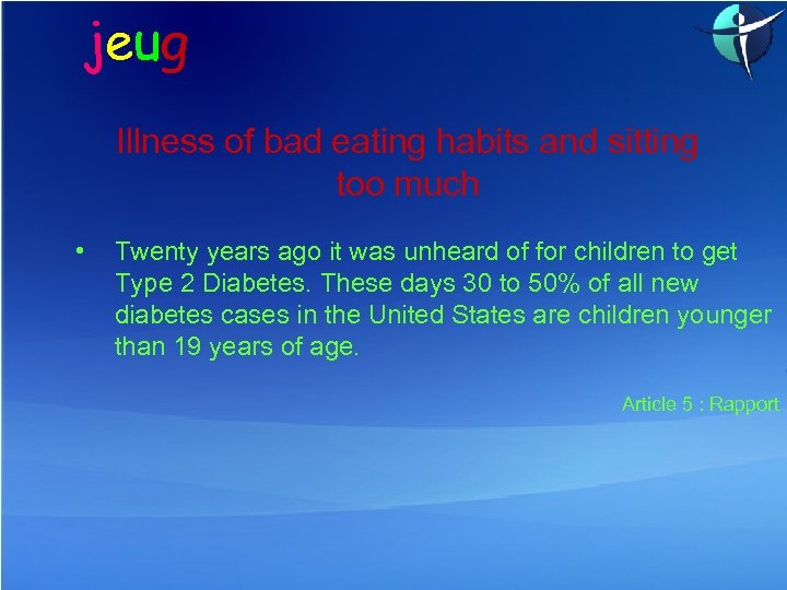 jeug Illness of bad eating habits and sitting too much • Twenty years ago