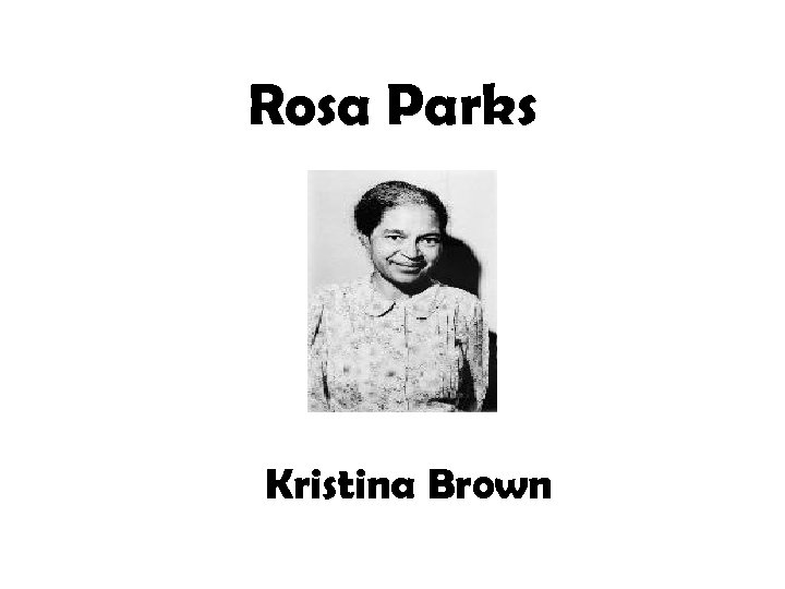 Rosa Parks Kristina Brown 