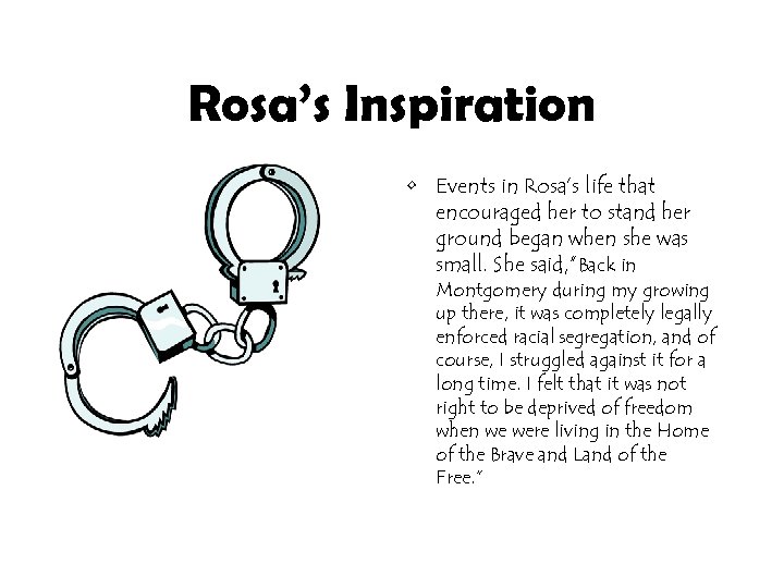 Rosa’s Inspiration • Events in Rosa’s life that encouraged her to stand her ground