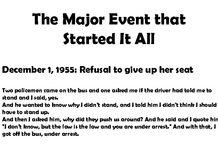 The Major Event that Started It All December 1, 1955: Refusal to give up