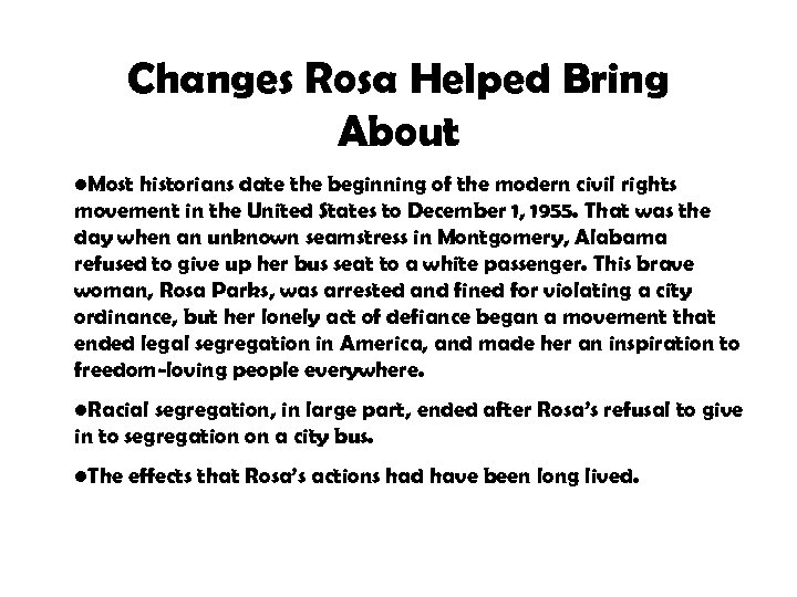 Changes Rosa Helped Bring About • Most historians date the beginning of the modern