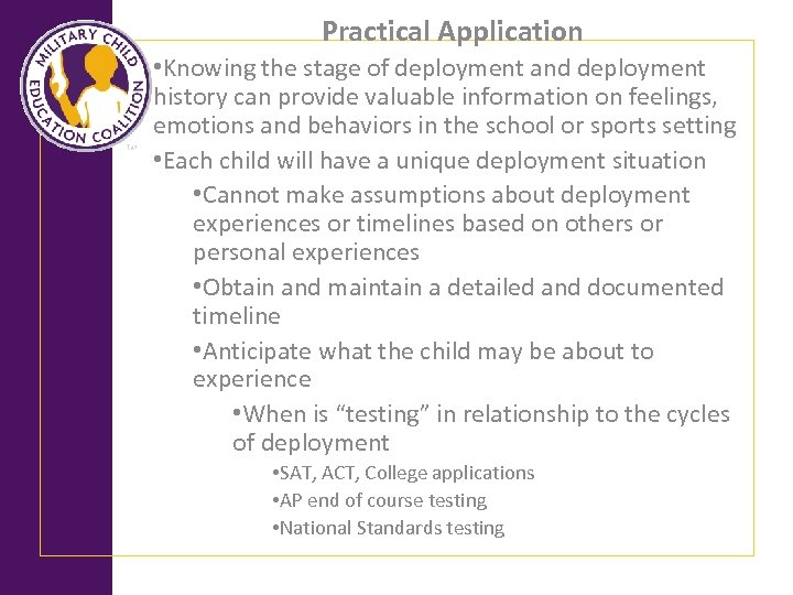 Practical Application • Knowing the stage of deployment and deployment history can provide valuable