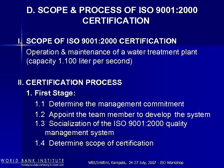D. SCOPE & PROCESS OF ISO 9001: 2000 CERTIFICATION I. SCOPE OF ISO 9001:
