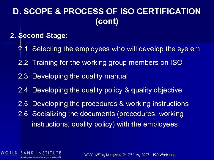 D. SCOPE & PROCESS OF ISO CERTIFICATION (cont) 2. Second Stage: 2. 1 Selecting