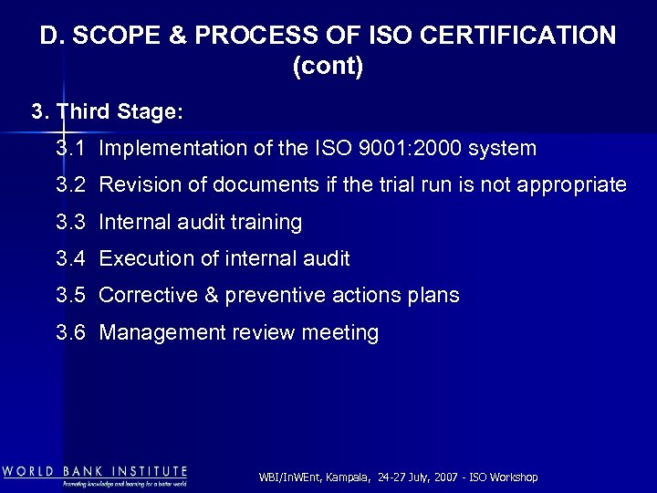 D. SCOPE & PROCESS OF ISO CERTIFICATION (cont) 3. Third Stage: 3. 1 Implementation