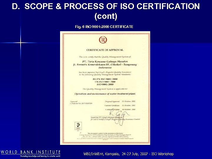 D. SCOPE & PROCESS OF ISO CERTIFICATION (cont) Fig. 6 ISO 9001: 2000 CERTIFICATE