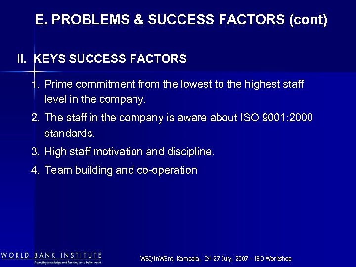 E. PROBLEMS & SUCCESS FACTORS (cont) II. KEYS SUCCESS FACTORS 1. Prime commitment from