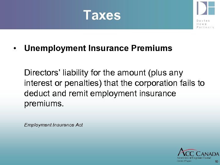 Taxes • Unemployment Insurance Premiums Directors’ liability for the amount (plus any interest or