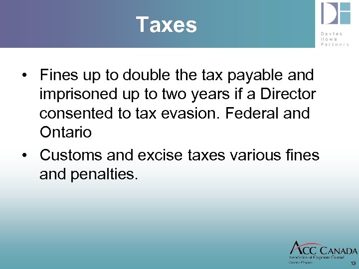 Taxes • Fines up to double the tax payable and imprisoned up to two