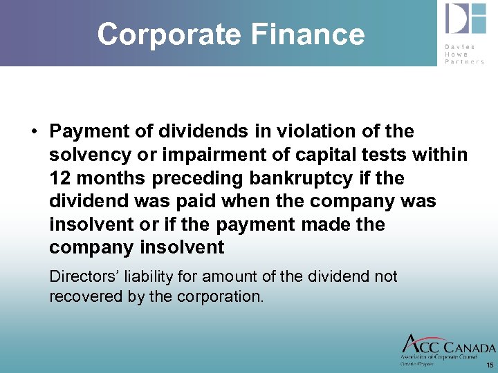 Corporate Finance • Payment of dividends in violation of the solvency or impairment of