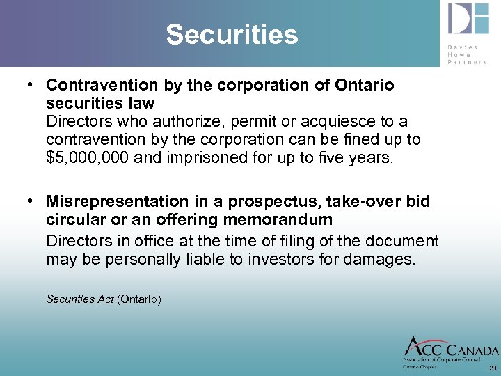 Securities • Contravention by the corporation of Ontario securities law Directors who authorize, permit
