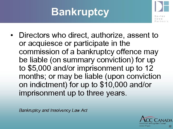 Bankruptcy • Directors who direct, authorize, assent to or acquiesce or participate in the