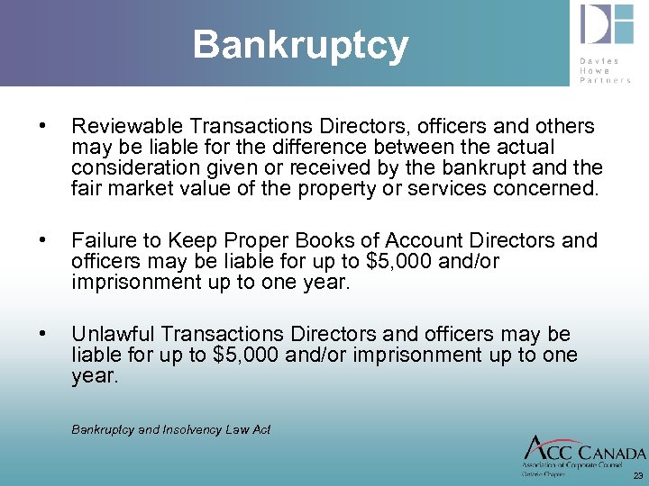 Bankruptcy • Reviewable Transactions Directors, officers and others may be liable for the difference
