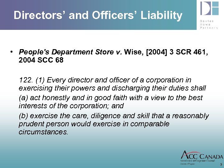 Directors’ and Officers’ Liability • People's Department Store v. Wise, [2004] 3 SCR 461,