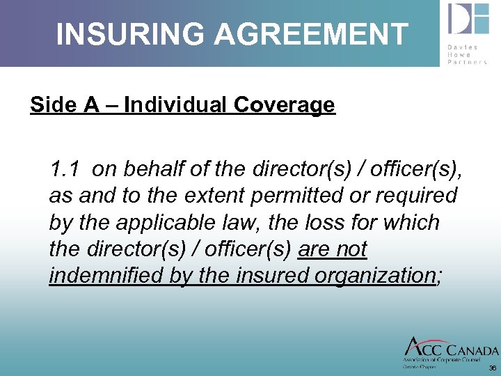 INSURING AGREEMENT Side A – Individual Coverage 1. 1 on behalf of the director(s)