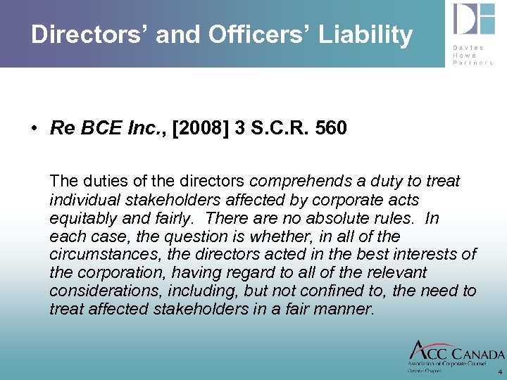 Directors’ and Officers’ Liability • Re BCE Inc. , [2008] 3 S. C. R.