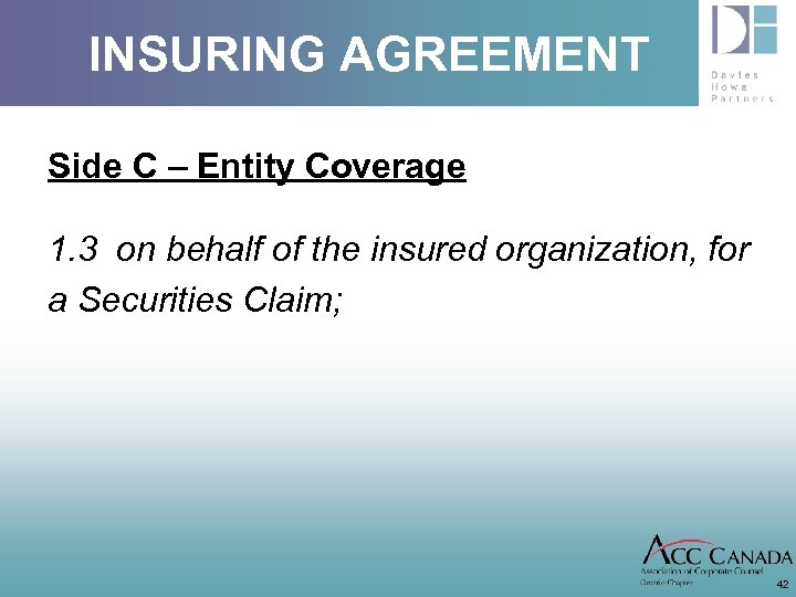 INSURING AGREEMENT Side C – Entity Coverage 1. 3 on behalf of the insured